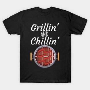 Grillin and Chillin T-Shirt